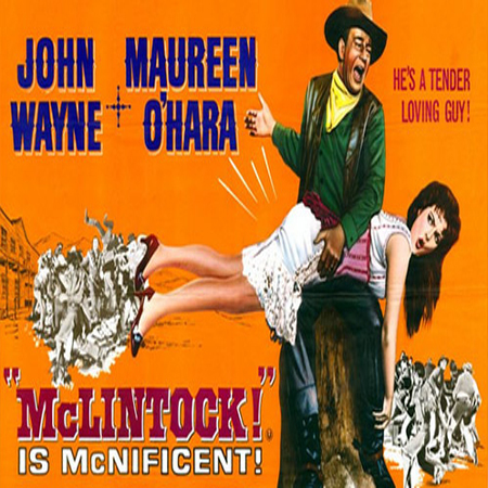 Father's Day Special - John Wayne in McLintock, The West Theater at The ...