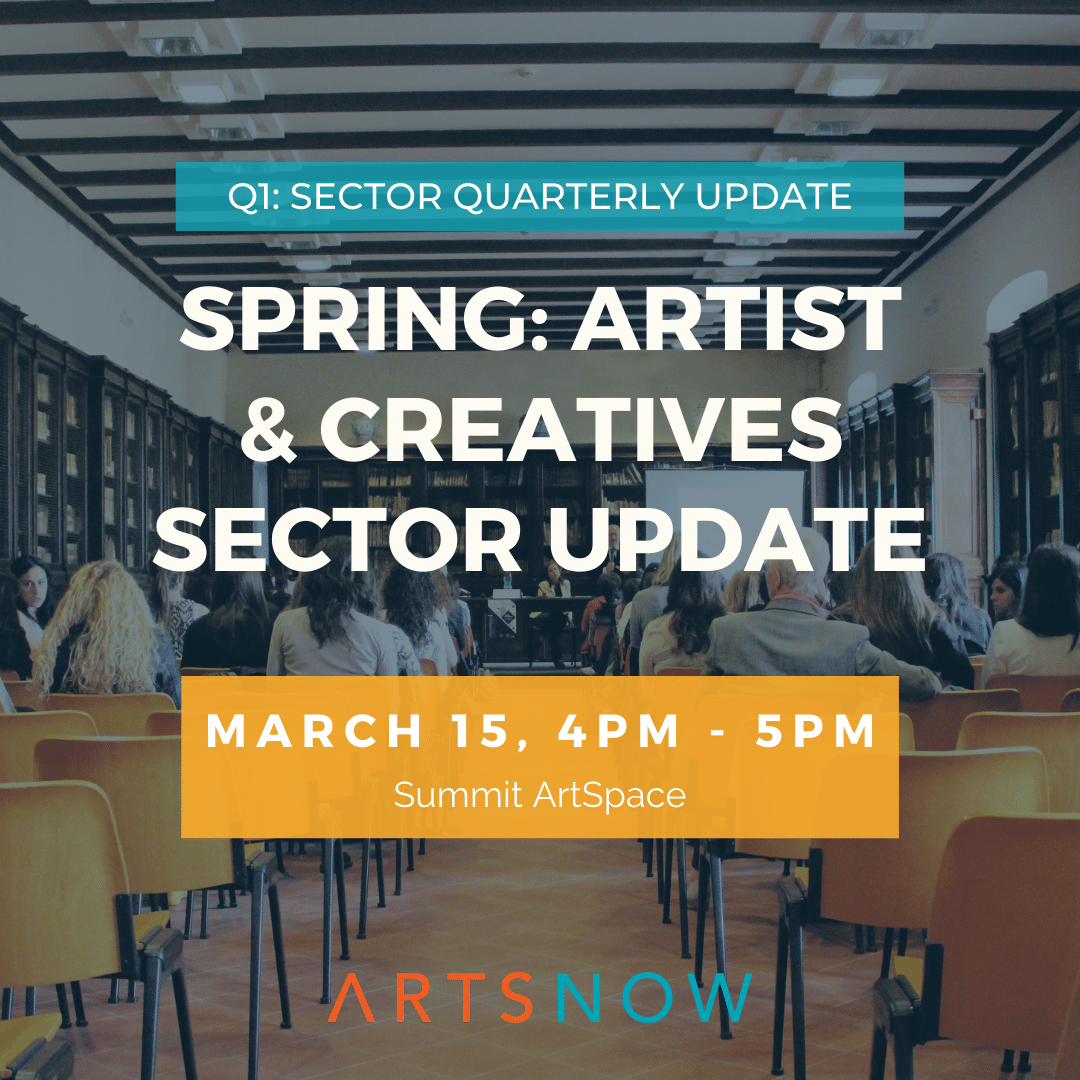 Spring Artist & Creatives Sector Update, ArtsNow at Summit Artspace